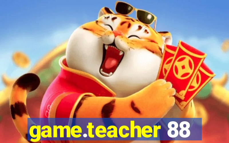 game.teacher 88